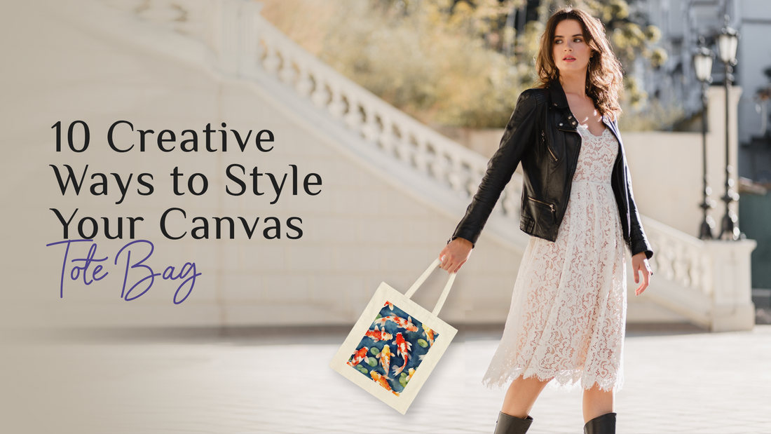 10 Creative Ways to Style Your Canvas Tote Bag
