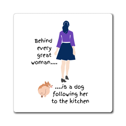 'Behind Every Great Woman' Magnets